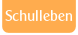 Schulleben.