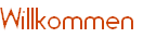 Willkommen